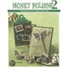 Money Folding 2: A Wealth Of Ideas For Folding Dollar Bills door Karen Thomas