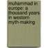 Muhammad In Europe: A Thousand Years In Western Myth-Making