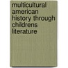 Multicultural American History Through Childrens Literature by Kay A. Chick