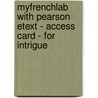 Myfrenchlab With Pearson Etext - Access Card - For Intrigue by Yasmina Mobarek