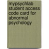 Mypsychlab Student Access Code Card For Abnormal Psychology door Susan Mineka