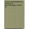 Naunyn-Schmiedeberg's Archives Of Pharmacology, Volume 2... door Deutsche Pharmakologische Gesellschaft