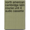 North American Cambridge Latin Course Unit 4 Audio Cassette by North American Cambridge Classics Project
