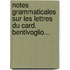 Notes Grammaticales Sur Les Lettres Du Card. Bentivoglio...