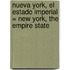Nueva York, el Estado Imperial = New York, the Empire State