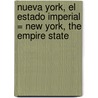 Nueva York, el Estado Imperial = New York, the Empire State door Kristen Behrens