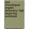 Opd Monolingual English Dictionary/ High Beginning Workbook door Norma Shapiro