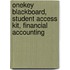 Onekey Blackboard, Student Access Kit, Financial Accounting