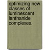 Optimizing New Classes Of Luminescent Lanthanide Complexes. door Amanda Patrice Surajhie Samuel