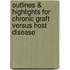 Outlines & Highlights For Chronic Graft Versus Host Disease