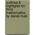 Outlines & Highlights For Finite Mathematics By Daniel Maki