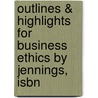 Outlines & Highlights For Business Ethics By Jennings, Isbn door Hargrave Jennings