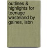 Outlines & Highlights For Teenage Wasteland By Gaines, Isbn door 1st Edition Gaines