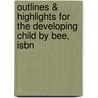Outlines & Highlights For The Developing Child By Bee, Isbn door Cram101 Textbook Reviews