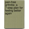 Pain-Free Arthritis: A 7-Step Plan For Feeling Better Again door Harris H. McIlwain