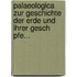 Palaeologica Zur Geschichte Der Erde Und Ihrer Gesch Pfe...
