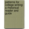 Patterns For College Writing: A Rhetorical Reader And Guide door University Stephen R. Mandell