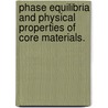 Phase Equilibria And Physical Properties Of Core Materials. by Christopher Seagle