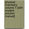 Physical Chemistry, Volume 1 [With Student Solution Manual] door Peter Atkins