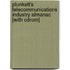 Plunkett's Telecommunications Industry Almanac [with Cdrom]