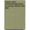 Praxis Early Childhood/Education of Young Children 020, 022 by Sharon A. Wynne