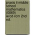 Praxis Ii Middle School Mathematics (0069) W/cd-rom 2nd Ed.