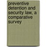 Preventive Detention and Security Law, a Comparative Survey by John Hatchard