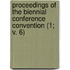 Proceedings Of The Biennial Conference Convention (1; V. 6)