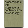 Proceedings Of The International Conference On Solar Energy door American Society Of Mechanical Engineers (asme)