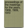 Proceedings Of The Meetings For The Years, 1908, 1909, 1910 door International Association Husbandry