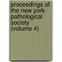 Proceedings Of The New York Pathological Society (Volume 4)