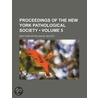 Proceedings Of The New York Pathological Society (Volume 5) door New York Pathological Society