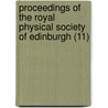 Proceedings Of The Royal Physical Society Of Edinburgh (11) by Royal Physical Society of Edinburgh
