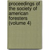 Proceedings Of The Society Of American Foresters (Volume 4) door Society Of American Foresters