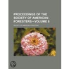Proceedings Of The Society Of American Foresters (Volume 8) door Society Of American Foresters