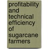 Profitability And Technical Efficiency Of Sugarcane Farmers by Yu Yu Mon