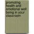 Promoting Health And Emotional Well Being In Your Classroom