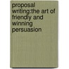 Proposal Writing:The Art Of Friendly And Winning Persuasion door William Sanborn Pfeiffer