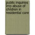 Public Inquiries Into Abuse of Children in Residential Care