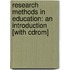 Research Methods In Education: An Introduction [With Cdrom]