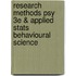 Research Methods Psy 3e & Applied Stats Behavioural Science