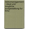 Risikomanagement - Ideal Und Mogliche Ausgestaltung Fur Kmu door Maya Karger