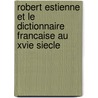 Robert Estienne Et Le Dictionnaire Francaise Au Xvie Siecle by Edgar Ewing Brandon