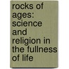 Rocks Of Ages: Science And Religion In The Fullness Of Life by Stephen Jay Gould