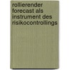 Rollierender Forecast Als Instrument Des Risikocontrollings by Viktoria Anselm