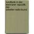 Rundfunk In Der Weimarer Republik. Der Arbeiter-Radio-Bund.