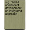 S.G. Child & Adolescent Development: An Integrated Approach door Owens