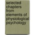 Selected Chapters From Elements Of Physiological Psychology