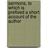 Sermons, To Which Is Prefixed A Short Account Of The Author door William Moodie