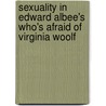Sexuality In Edward Albee's  Who's Afraid Of Virginia Woolf door Katharina Kirchmayer